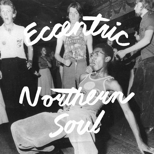 V.A. - Eccentric Northern SoulV.A.-Eccentric-Northern-Soul.jpg
