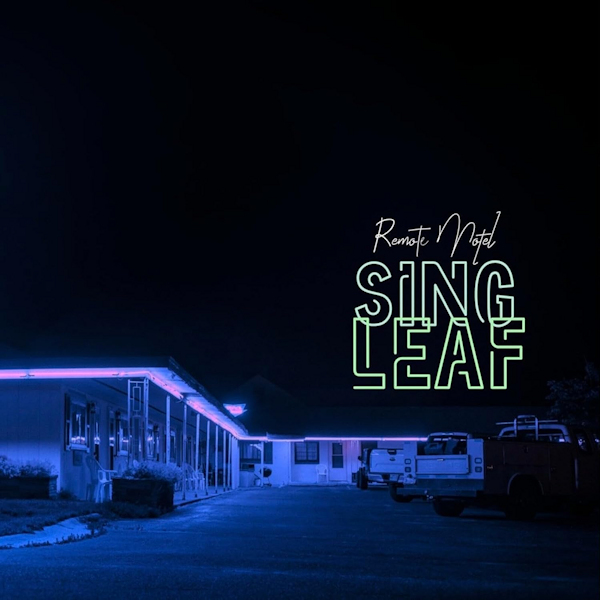 Sing Leaf - Remote MotelSing-Leaf-Remote-Motel.jpg