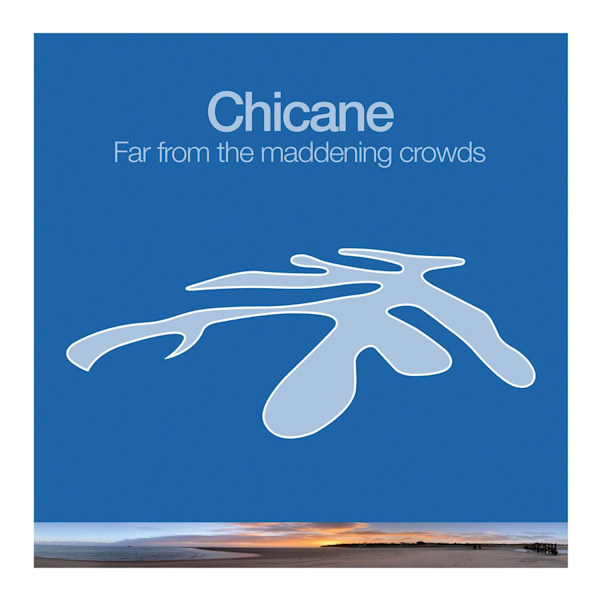 Chicane - Far From The Maddening CrowdsChicane-Far-From-The-Maddening-Crowds.jpg