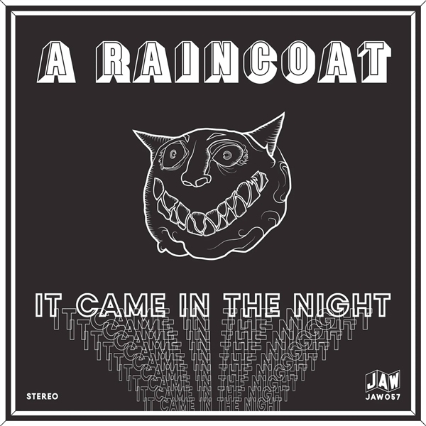 A Raincoat - It Came In The NightA-Raincoat-It-Came-In-The-Night.jpg