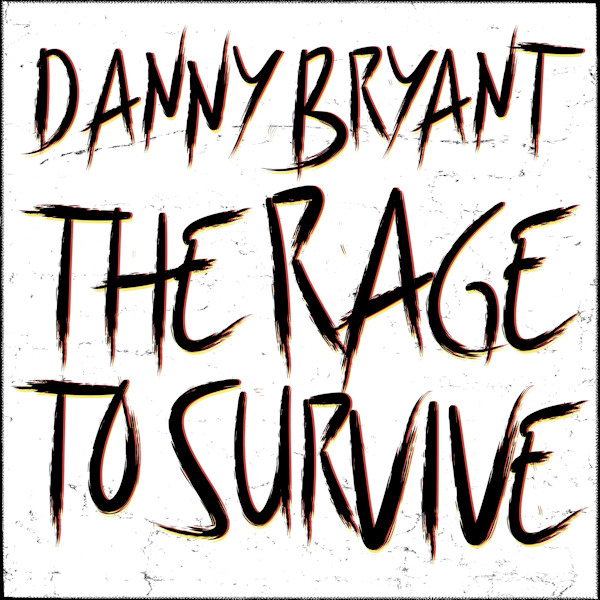 Danny Bryant - The Rage To SurviveDanny-Bryant-The-Rage-To-Survive.jpg