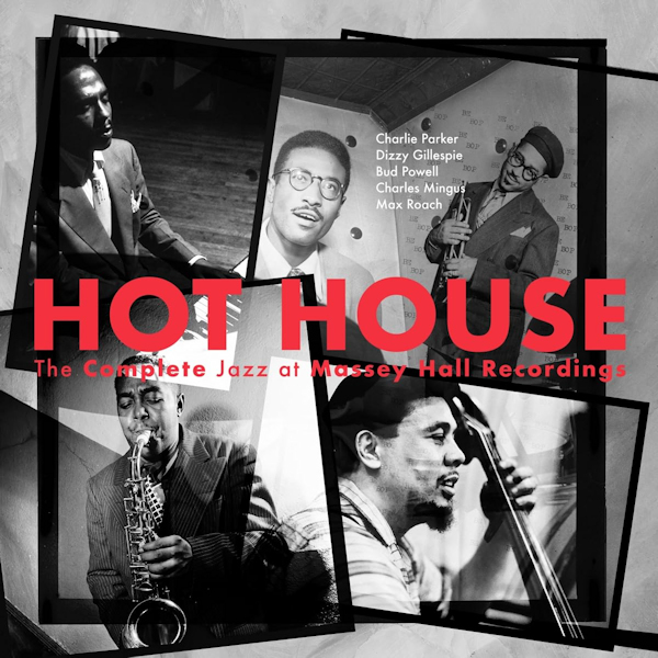 V.A. - Hot House: The Complete Jazz At Massey Hall RecordingsV.A.-Hot-House-The-Complete-Jazz-At-Massey-Hall-Recordings.jpg
