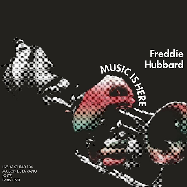 Freddie Hubbard - Music Is Here: Live At Studio 104 Paris 1973Freddie-Hubbard-Music-Is-Here-Live-At-Studio-104-Paris-1973.jpg