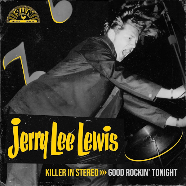 Jerry Lee Lewis - Killer In Stereo: Good Rockin' TonightJerry-Lee-Lewis-Killer-In-Stereo-Good-Rockin-Tonight.jpg