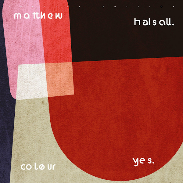 Matthew Halsall - Colour Yes -special edition-Matthew-Halsall-Colour-Yes-special-edition-.jpg