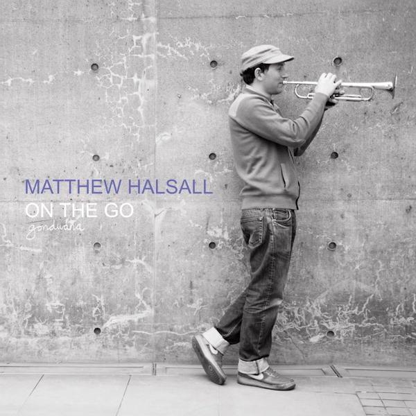 Matthew Halsall - On The GoMatthew-Halsall-On-The-Go.jpg