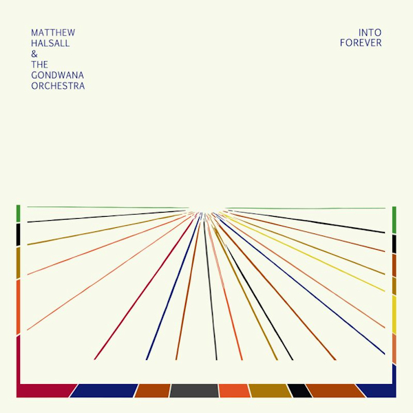 Matthew Halsall & The Gondwana Orchestra - Into ForeverMatthew-Halsall-The-Gondwana-Orchestra-Into-Forever.jpg