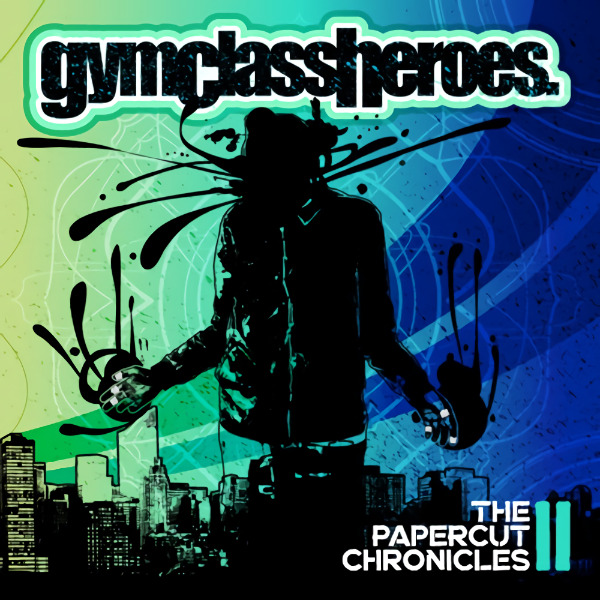 Gym Class Heroes - The Papercut Chronicles IIGym-Class-Heroes-The-Papercut-Chronicles-II.jpg