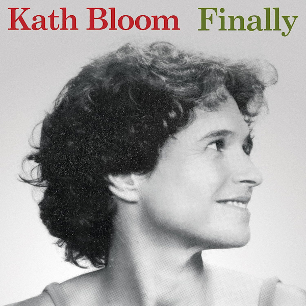 Kath Bloom - Finally -2023 edition-Kath-Bloom-Finally-2023-edition-.jpg