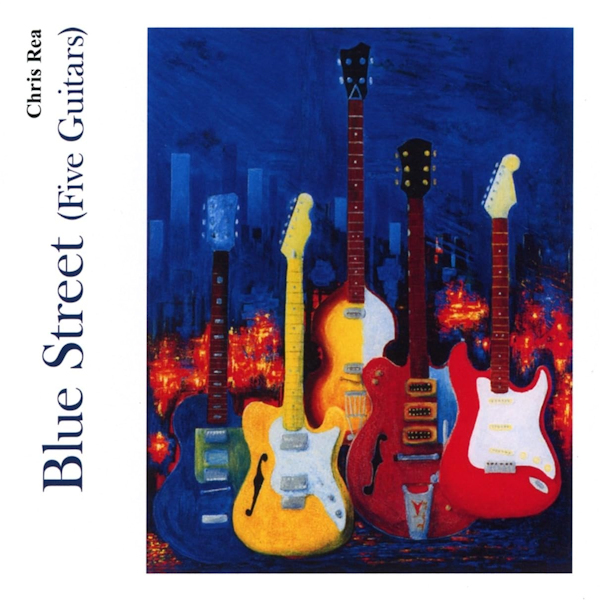 Chris Rea - Blues Street (Five Guitars)Chris-Rea-Blues-Street-Five-Guitars.jpg