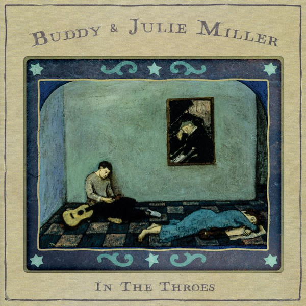 Buddy & Julie Miller - In The ThroesBuddy-Julie-Miller-In-The-Throes.jpg