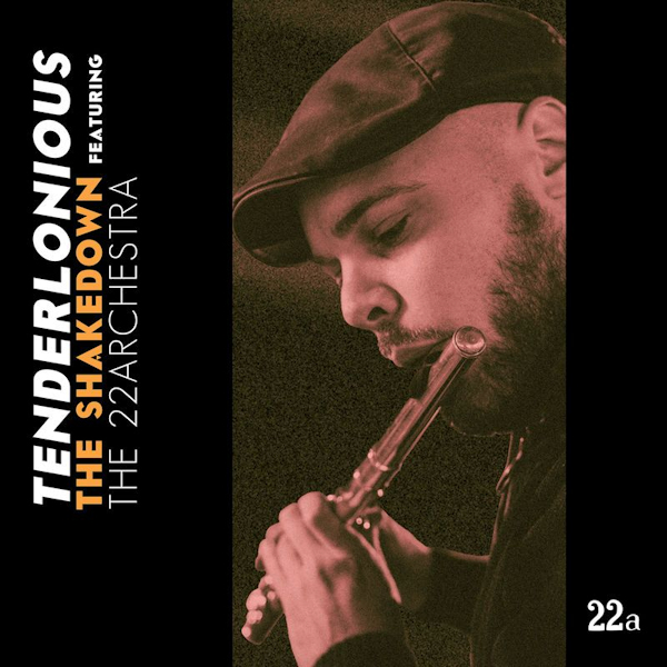 Tenderlonious Featuring The 22archestra - The ShakedownTenderlonious-Featuring-The-22archestra-The-Shakedown.jpg