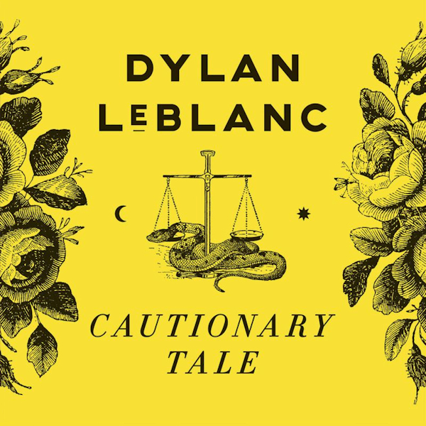 Dylan LeBlanc - Cautionary TaleDylan-LeBlanc-Cautionary-Tale.jpg