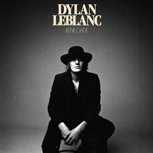 Dylan LeBlanc - RenegadeDylan-LeBlanc-Renegade.jpg