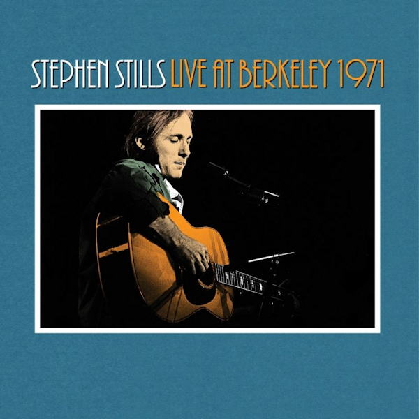 Stephen Stills - Live At Berkeley 1971Stephen-Stills-Live-At-Berkeley-1971.jpg