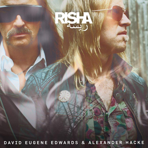 David Eugene Edwards & Alexander Hacke - RishaDavid-Eugene-Edwards-Alexander-Hacke-Risha.jpg