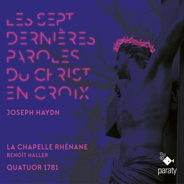 La Chapelle Rhenane / Benoit Haller - Haydn: Les Sept Dernieres Paroles Du Christ En CroixLa-Chapelle-Rhenane-Benoit-Haller-Haydn-Les-Sept-Dernieres-Paroles-Du-Christ-En-Croix.jpg