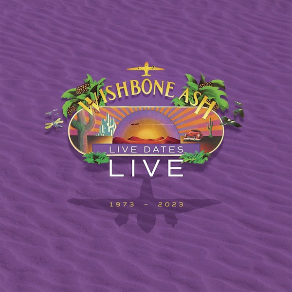 Wishbone Ash - Live Dates Live 1973 - 2023Wishbone-Ash-Live-Dates-Live-1973-2023.jpg