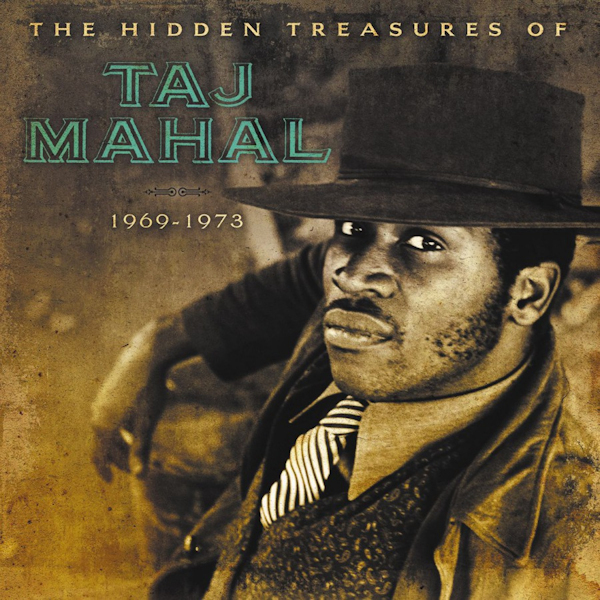 Taj Mahal - The Hidden Treasures Of Taj Mahal 1969-1973Taj-Mahal-The-Hidden-Treasures-Of-Taj-Mahal-1969-1973.jpg