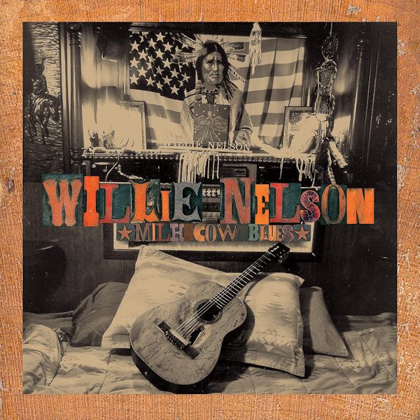 Willie Nelson - Milk Cow BluesWillie-Nelson-Milk-Cow-Blues.jpg