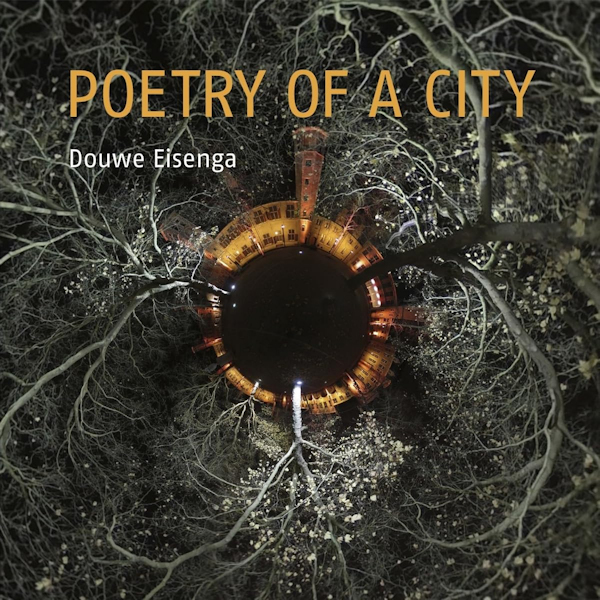 Douwe Eisenga - Poetry Of A CityDouwe-Eisenga-Poetry-Of-A-City.jpg