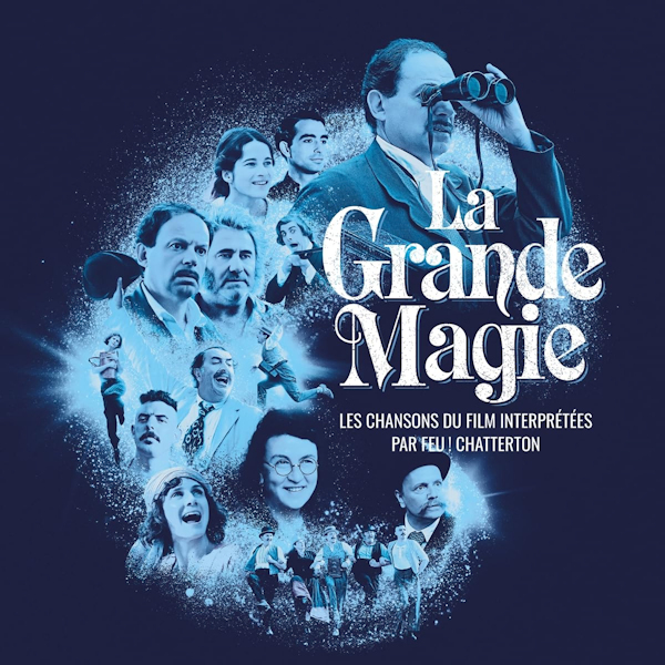 Feu! Chatterton - La Grande Magie: Les chansons Du Film InterpreteesFeu-Chatterton-La-Grande-Magie-Les-chansons-Du-Film-Interpretees.jpg