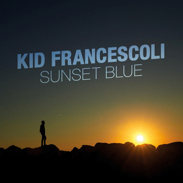 Kid Francescoli - Sunset BlueKid-Francescoli-Sunset-Blue.jpg