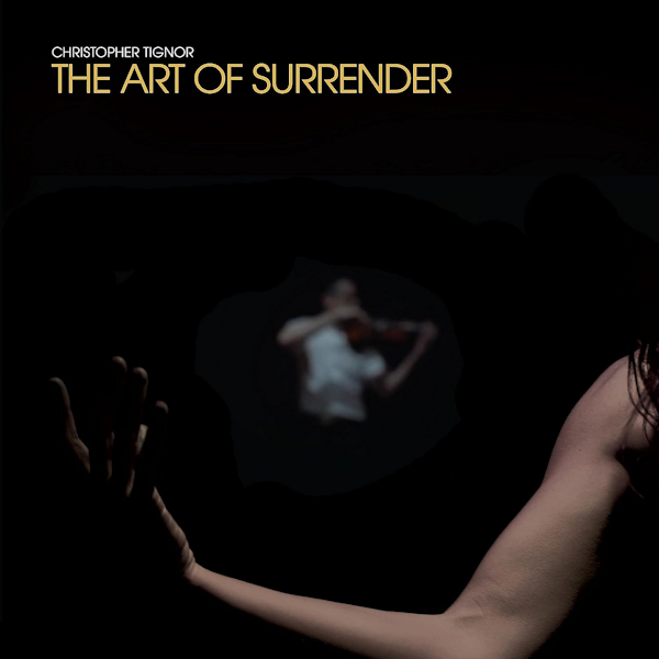 Christopher Tignor - The Art Of SurrenderChristopher-Tignor-The-Art-Of-Surrender.jpg