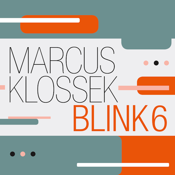 Marcus Klossek - Blink 6Marcus-Klossek-Blink-6.jpg