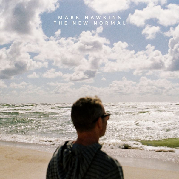 Mark Hawkins - The New NormalMark-Hawkins-The-New-Normal.jpg