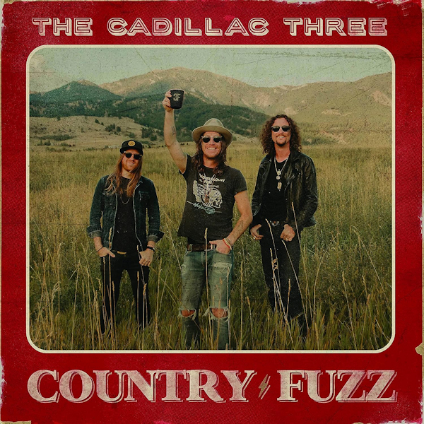 The Cadillac Three - Country FuzzThe-Cadillac-Three-Country-Fuzz.jpg