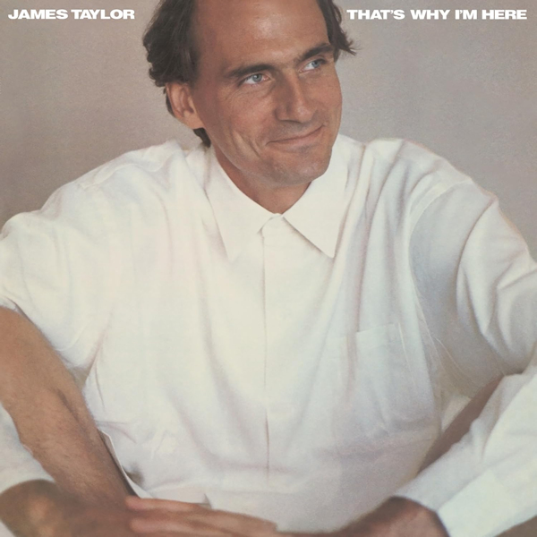 James Taylor - That's Why I'm HereJames-Taylor-Thats-Why-Im-Here.jpg
