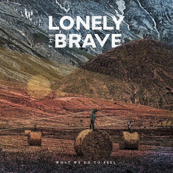 Lonely The Brave - What We Do To FeelLonely-The-Brave-What-We-Do-To-Feel.jpg