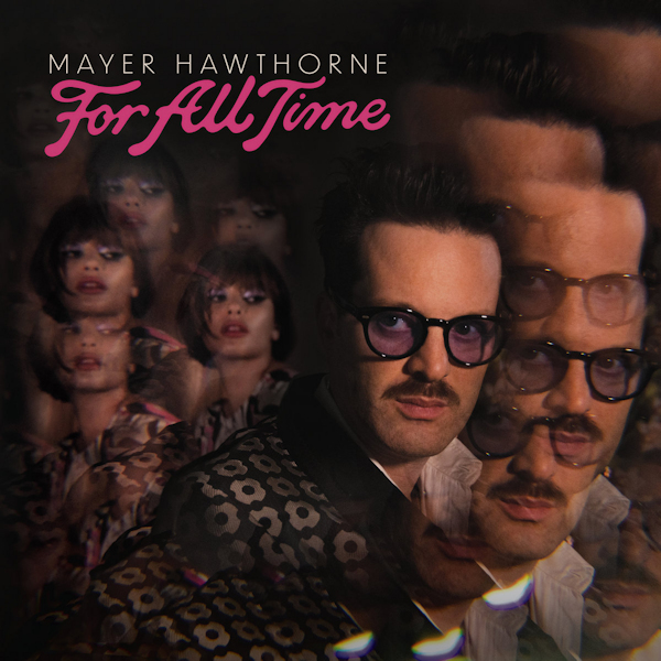 Mayer Hawthorne - For All TimeMayer-Hawthorne-For-All-Time.jpg