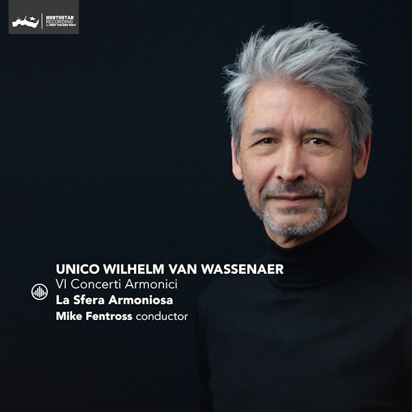 La Sfera Armoniosa / Mike Fentross - Unico Wilhelm Van Wassenaer: VI Concerti ArmoniciLa-Sfera-Armoniosa-Mike-Fentross-Unico-Wilhelm-Van-Wassenaer-VI-Concerti-Armonici.jpg