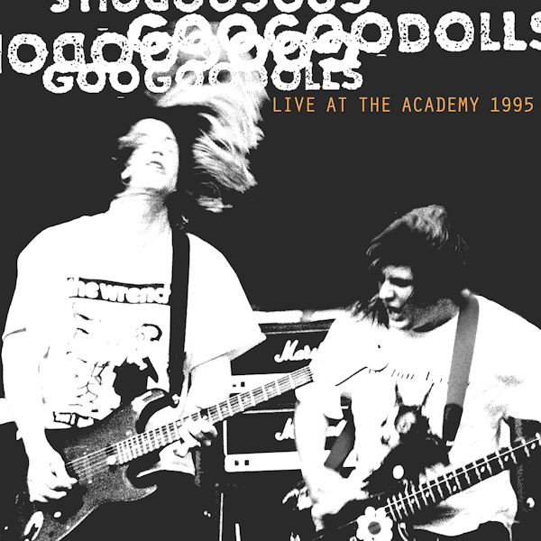 Goo Goo Dolls - Live At The Academy 1995Goo-Goo-Dolls-Live-At-The-Academy-1995.jpg