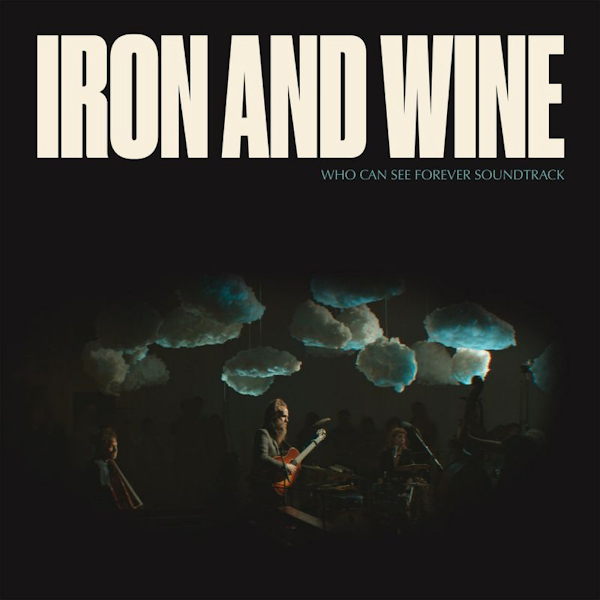 Iron & Wine - Who Can See Forever SoundtrackIron-Wine-Who-Can-See-Forever-Soundtrack.jpg