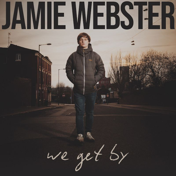 Jamie Webster - We Get ByJamie-Webster-We-Get-By.jpg
