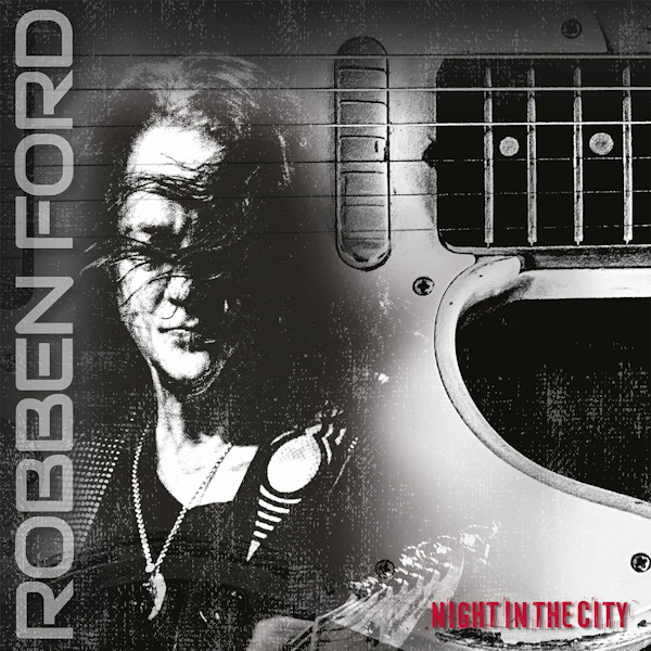 Robben Ford - Night In The CityRobben-Ford-Night-In-The-City.jpg