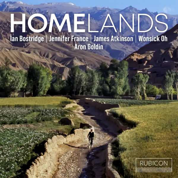 Aron Goldin / Ian Bostridge / Jennifer France / James Atkinson / Wonsick Oh - HomelandsAron-Goldin-Ian-Bostridge-Jennifer-France-James-Atkinson-Wonsick-Oh-Homelands.jpg