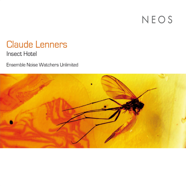 Ensemble Noise Watchers Unlimited - Claude Lenners: Insect HotelEnsemble-Noise-Watchers-Unlimited-Claude-Lenners-Insect-Hotel.jpg