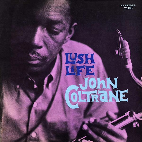 John Coltrane - Lush LifeJohn-Coltrane-Lush-Life.jpg