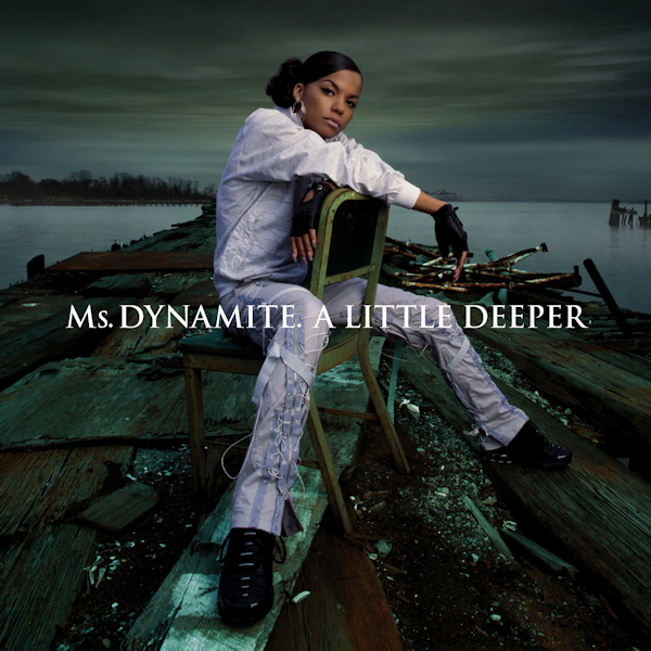 Ms. Dynamite - A Little DeeperMs.-Dynamite-A-Little-Deeper.jpg