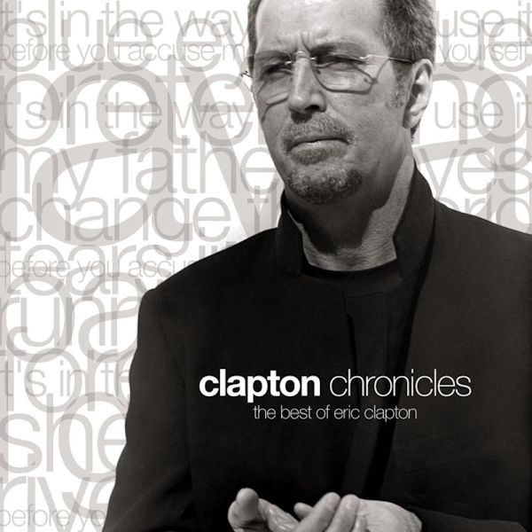 Eric Clapton - Clapton Chronicles: The Best Of Eric ClaptonEric-Clapton-Clapton-Chronicles-The-Best-Of-Eric-Clapton.jpg