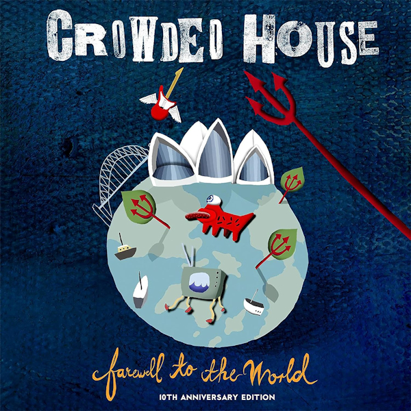 Crowded House - Farewell To The World -10th anniversary-Crowded-House-Farewell-To-The-World-10th-anniversary-.jpg