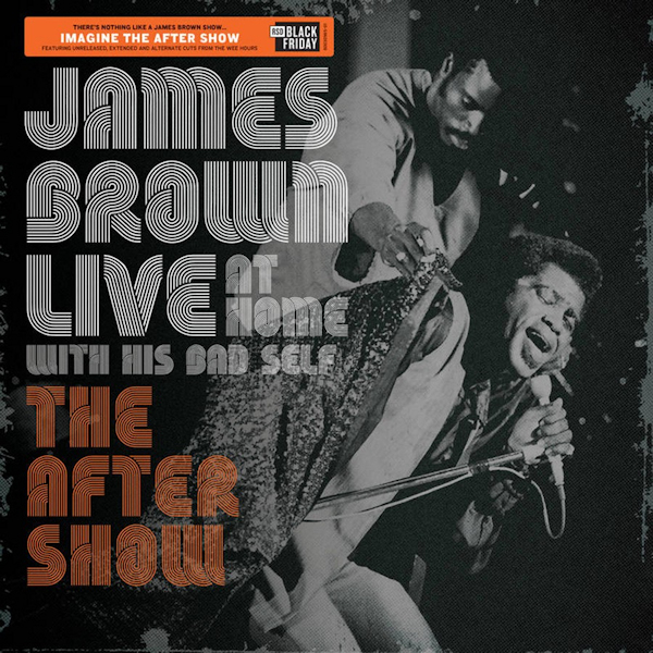 James Brown - Live At Home With His Bad Self: The After ShowJames-Brown-Live-At-Home-With-His-Bad-Self-The-After-Show.jpg