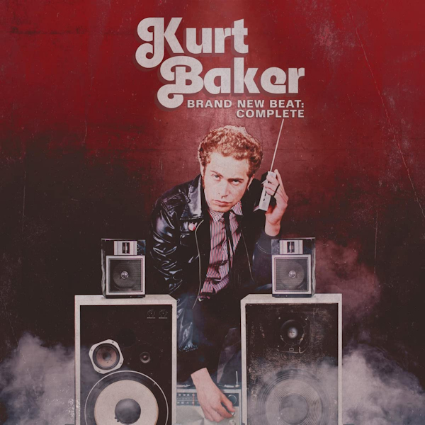 Kurt Baker - Brand New Beat: CompleteKurt-Baker-Brand-New-Beat-Complete.jpg