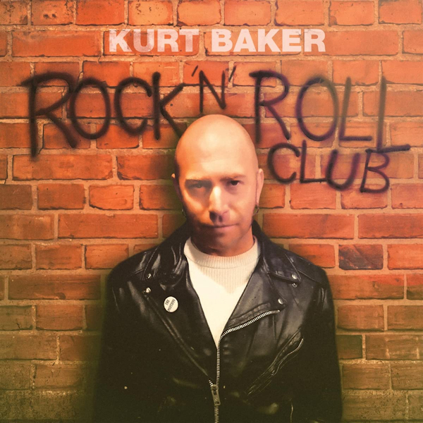 Kurt Baker - Rock 'N' Roll ClubKurt-Baker-Rock-N-Roll-Club.jpg