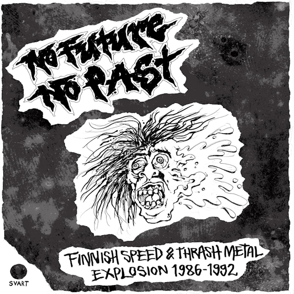 V.A. - No Future No Past: Finnish Speed & Trash Metal Explosion 1986-1992V.A.-No-Future-No-Past-Finnish-Speed-Trash-Metal-Explosion-1986-1992.jpg