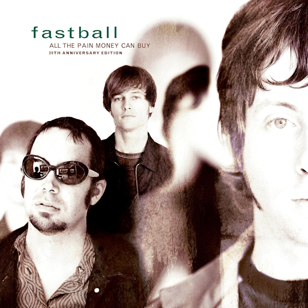 Fastball - All The Pain Money Can Buy -20th anniversary edition-Fastball-All-The-Pain-Money-Can-Buy-20th-anniversary-edition-.jpg